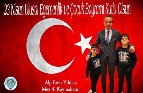 Kaymakamımız Alp Eren Yılmaz'ın 23 Nisan Ulusal Egemenlik ve Çocuk Bayramı Mesajı